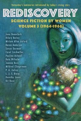 Rediscovery, Volume 3: Science Fiction by Women (1964-1968) book