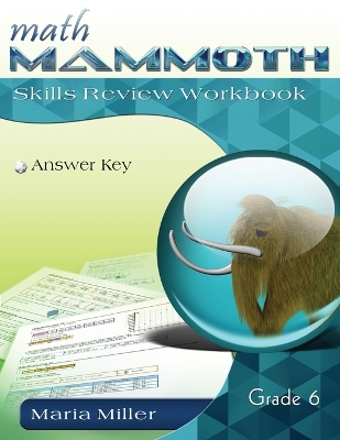 Math Mammoth Grade 6 Skills Review Workbook Answer Key book