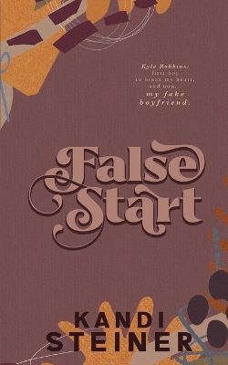 False Start: Special Edition by Kandi Steiner