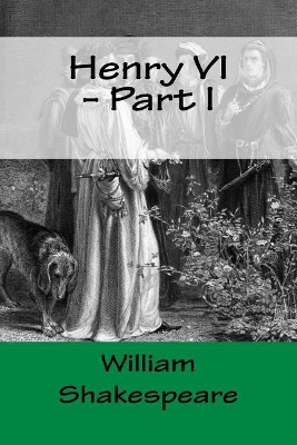 Henry VI - Part I by William Shakespeare
