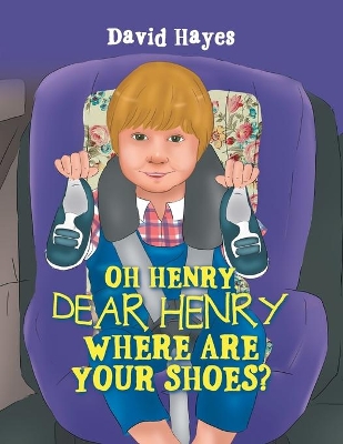 Oh Henry, Dear Henry Where Are Your Shoes? book