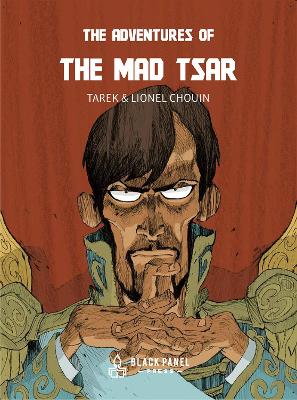 The Adventures of the Mad Tsar by Tarek Ben Yakhlef