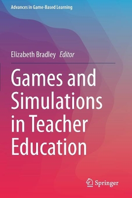 Games and Simulations in Teacher Education by Elizabeth Bradley