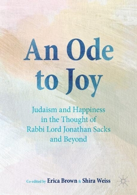 An Ode to Joy: Judaism and Happiness in the Thought of Rabbi Lord Jonathan Sacks and Beyond book