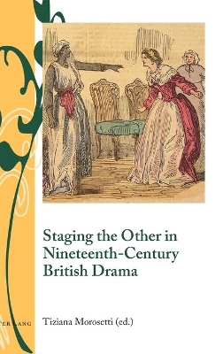Staging the Other in Nineteenth-Century British Drama by Isobel Armstrong