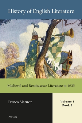 History of English Literature, Volume 1: Medieval and Renaissance Literature to 1625 by Franco Marucci