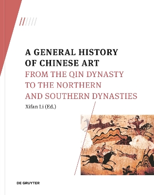 A General History of Chinese Art: From the Qin Dynasty to the Northern and Southern Dynasties book