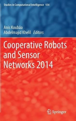 Cooperative Robots and Sensor Networks 2014 by Anis Koubaa