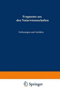 Fragmente aus den Naturwissenschaften: Vorlesungen und Aufsätze book