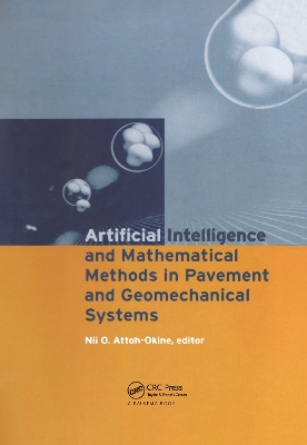 Artificial Intelligence and Mathematical Methods in Pavement and Geomechanical Systems book