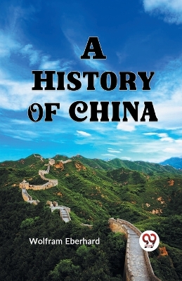 A History of China by Wolfram Eberhard