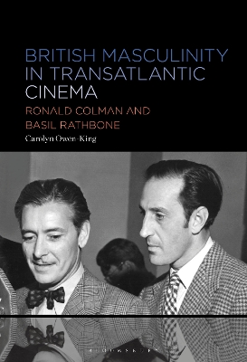 British Masculinity in Transatlantic Cinema: Ronald Colman and Basil Rathbone book