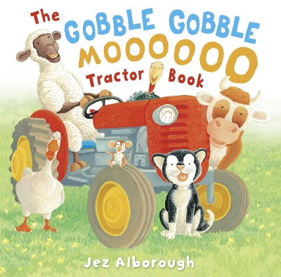 The Gobble Gobble Moooooo Tractor Book by Jez Alborough