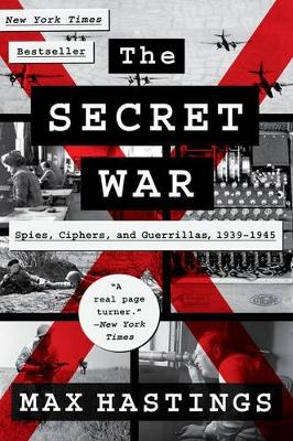 The Secret War by Sir Max Hastings