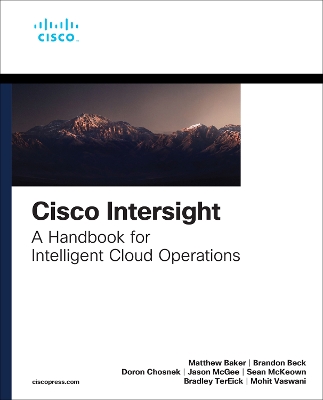 Cisco Intersight: A Handbook for Intelligent Cloud Operations book