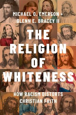 The Religion of Whiteness: How Racism Distorts Christian Faith book