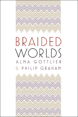 Braided Worlds by Alma Gottlieb