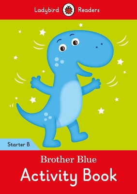 Brother Blue Activity Book - Ladybird Readers Starter Level B book