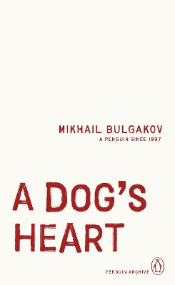 A Dog's Heart by Mikhail Bulgakov