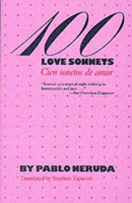 One Hundred Love Sonnets by Pablo Neruda