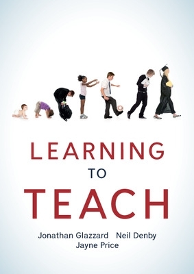 Learning to Teach by Jonathan Glazzard