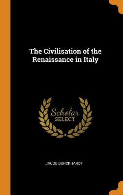 The Civilisation of the Renaissance in Italy book