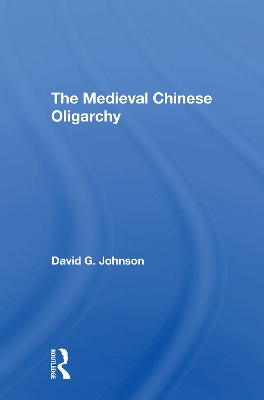 The Medieval Chinese Oliogarchy book