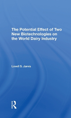 The Potential Effect Of Two New Biotechnologies On The World Dairy Industry book