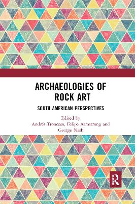 Archaeologies of Rock Art: South American Perspectives book