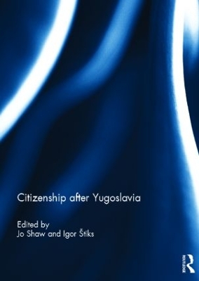Citizenship After Yugoslavia by Jo Shaw