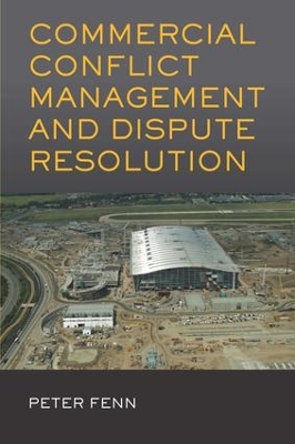 Commercial Conflict Management and Dispute Resolution by Peter Fenn