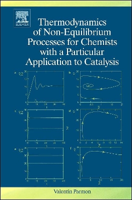 Thermodynamics of Non-Equilibrium Processes for Chemists with a Particular Application to Catalysis book