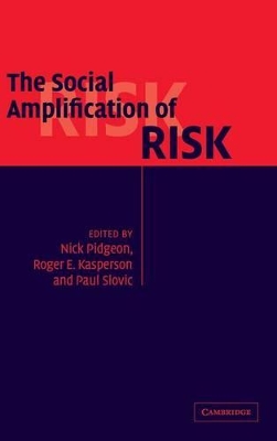 The Social Amplification of Risk by Nick Pidgeon