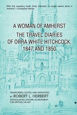 A Woman of Amherst: The Travel Diaries of Orra White Hitchcock, 1847 and 1850 book