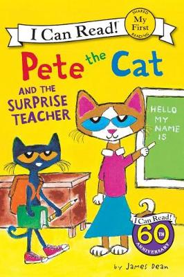 Pete the Cat and the Surprise Teacher by James Dean