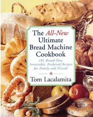 All New Ultimate Bread Machine Cookbook book