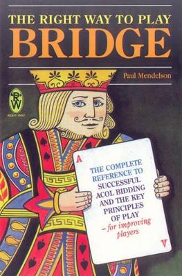 Right Way to Play Bridge by Paul Mendelson
