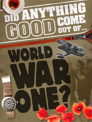 Did Anything Good Come Out of... WWI? book