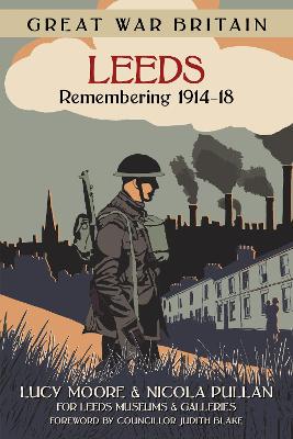 Great War Britain Leeds: Remembering 1914-18 book