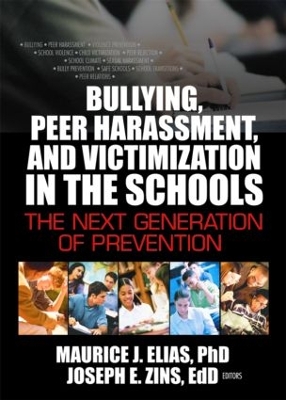 Bullying, Peer Harassment, and Victimization in the Schools by Joseph Zins