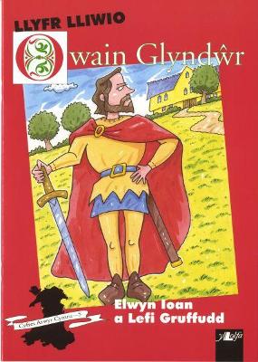Cyfres Arwyr Cymru: 5. Llyfr Lliwio Owain Glyndŵr book