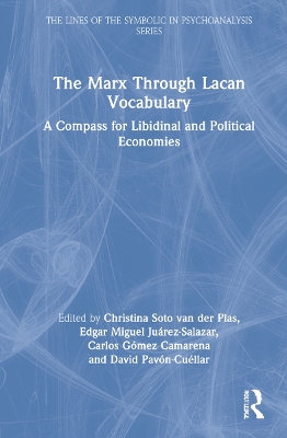 The Marx Through Lacan Vocabulary: A Compass for Libidinal and Political Economies book