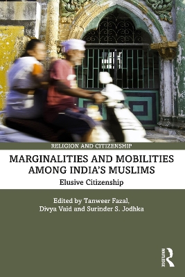 Marginalities and Mobilities among India’s Muslims: Elusive Citizenship by Tanweer Fazal