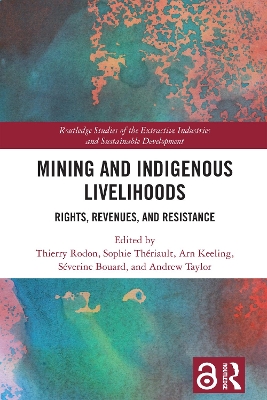 Mining and Indigenous Livelihoods: Rights, Revenues, and Resistance book
