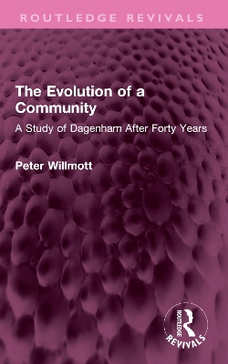 The Evolution of a Community: A Study of Dagenham After Forty Years book