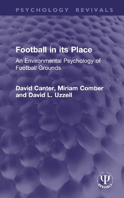 Football in its Place: An Environmental Psychology of Football Grounds book