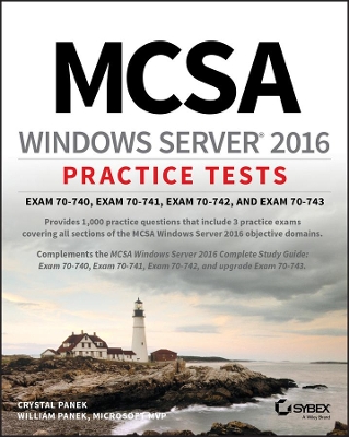 MCSA Windows Server 2016 Practice Tests: Exam 70-740, Exam 70-741, Exam 70-742, and Exam 70-743 book