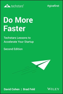 Do More Faster: Techstars Lessons to Accelerate Your Startup by Brad Feld