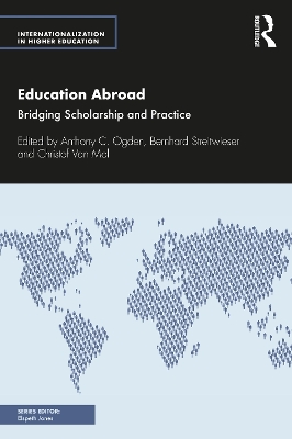 Education Abroad: Bridging Scholarship and Practice by Anthony C. Ogden