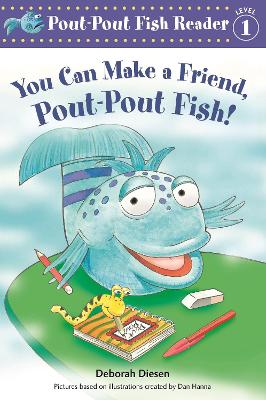 You Can Make a Friend, Pout-Pout Fish! book
